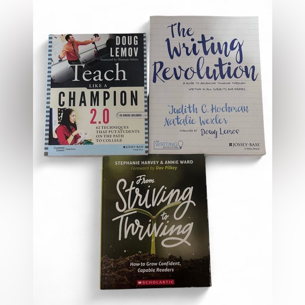 The Writing Revolution, Teach Like a Champion 2.0, From Striving to Thriving